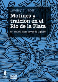 MOTINES Y TRAICIÓN EN EL RÍO DE LA PLATA